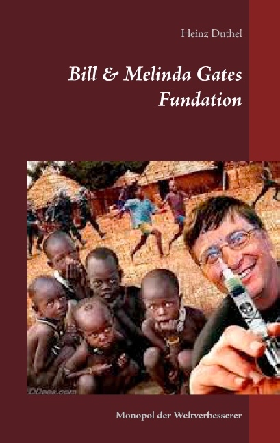 Bill & Melinda Gates Fundation - Heinz Duthel