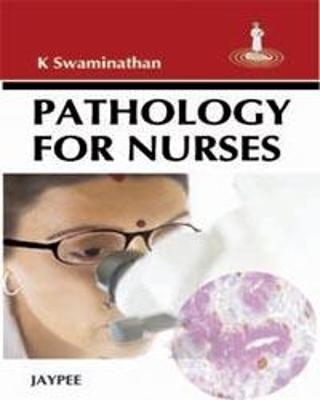 Pathology for Nurses - K Swaminathan