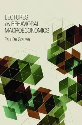 Lectures on Behavioral Macroeconomics - Paul De Grauwe