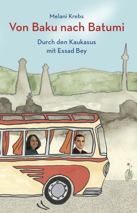 Von Baku nach Batumi - Melanie Krebs