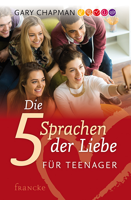 Die 5 Sprachen der Liebe für Teenager - Gary Chapman