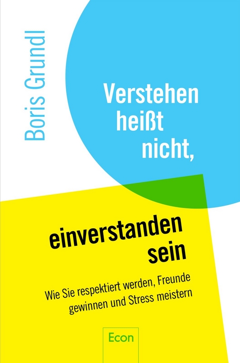 Verstehen heißt nicht einverstanden sein - Boris Grundl