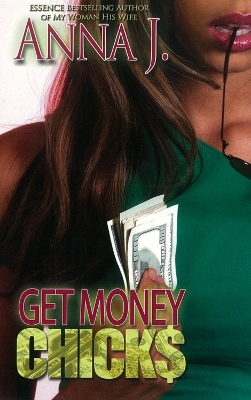 Get Money Chicks - Anna J.