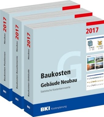 BKI Baukosten Gebäude + Bauelemente + Positionen Neubau 2017 - Kombi Teil 1-3