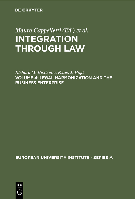 Integration Through Law / Legal Harmonization and the Business Enterprise - Richard M. Buxbaum, Klaus J. Hopt