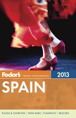 Fodor's Spain 2013 -  Fodor Travel Publications