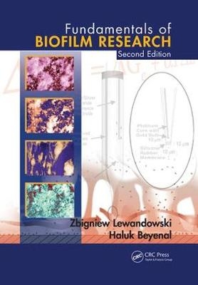 Fundamentals of Biofilm Research - Zbigniew Lewandowski, Haluk Beyenal