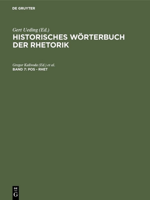 Historisches Wörterbuch der Rhetorik / Pos - Rhet - 