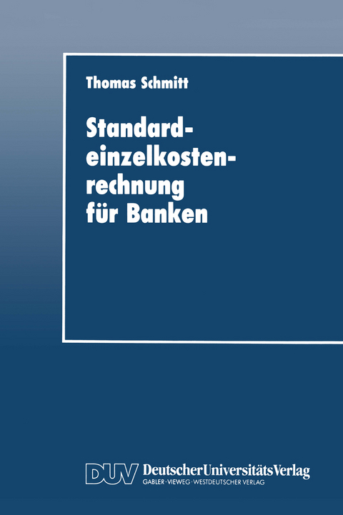 Standardeinzelkostenrechnung für Banken - Thomas Schmitt