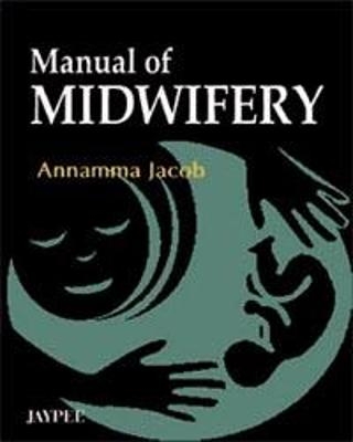 Manual of Midwifery - Annamma Jacob