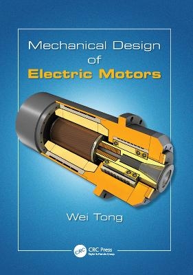 Mechanical Design of Electric Motors - Wei Tong