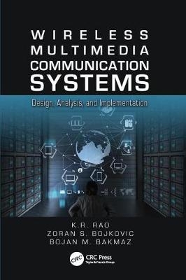 Wireless Multimedia Communication Systems - K.R. Rao, Zoran S. Bojkovic, Bojan M. Bakmaz