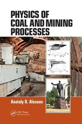 Physics of Coal and Mining Processes - Anatoly D. Alexeev