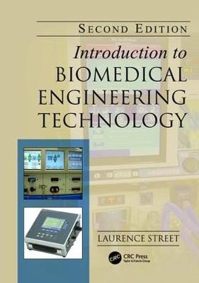 Introduction to Biomedical Engineering Technology, Second Edition - Laurence J. Street