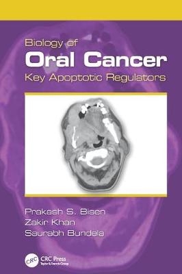 Biology of Oral Cancer - Prakash S. Bisen, Zakir Khan, Saurabh Bundela