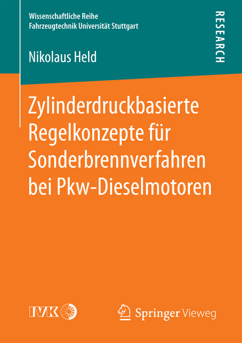 Zylinderdruckbasierte Regelkonzepte für Sonderbrennverfahren bei Pkw-Dieselmotoren - Nikolaus Held