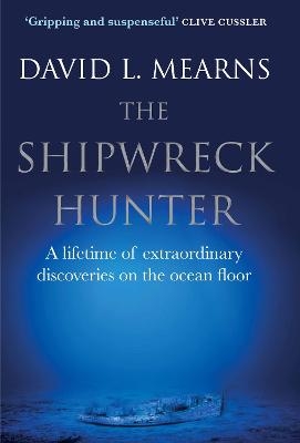 The Shipwreck Hunter - David L. Mearns