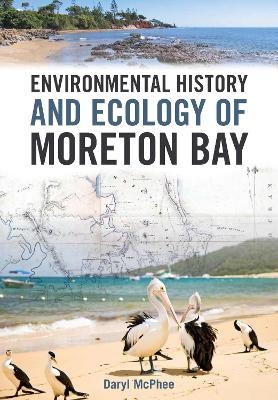 Environmental History and Ecology of Moreton Bay - Mr Daryl McPhee