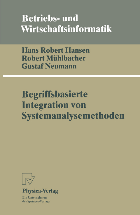 Begriffsbasierte Integration von Systemanalysemethoden - Hans R. Hansen, Robert Mühlbacher, Gustaf Neumann