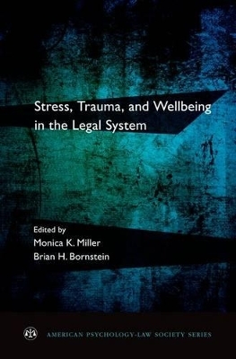 Stress, Trauma, and Wellbeing in the Legal System - 