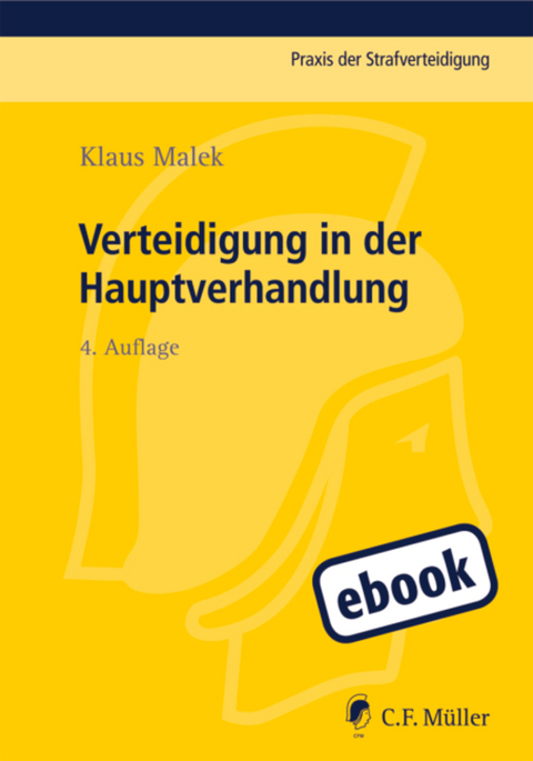 Verteidigung in der Hauptverhandlung - Klaus Malek