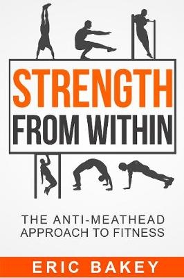 Strength From Within - Mr. Eric Bakey