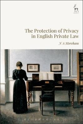 The Protection of Privacy in English Private Law - Nicole Moreham