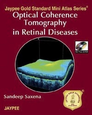 Jaypee Gold Standard Mini Atlas Series: Optical Coherence Tomography in Retinal Diseases - Sandeep Saxena