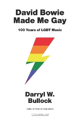 David Bowie Made Me Gay - Darryl W. Bullock