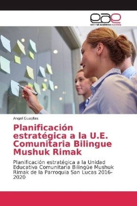 PlanificaciÃ³n estratÃ©gica a la U.E. Comunitaria Bilingue Mushuk Rimak - Angel Guayllas