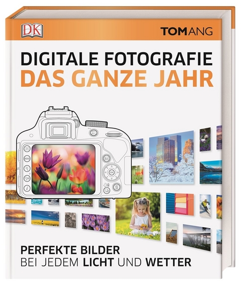 Digitale Fotografie. Das ganze Jahr