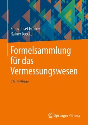 Formelsammlung für das Vermessungswesen - Franz Josef Gruber, Rainer Joeckel