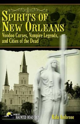 Spirits of New Orleans - Kala Ambrose