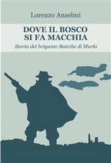 Dove il bosco si fa macchia - Lorenzo Anselmi