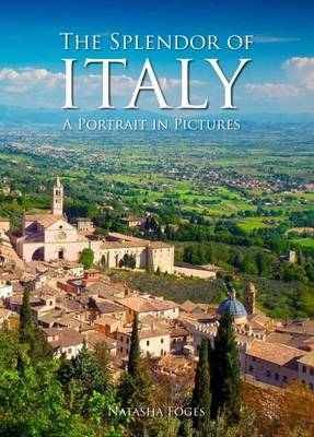 The Splendor of Italy - Natasha Foges