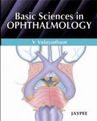 Basic Sciences in Ophthalmology - V Velayutham