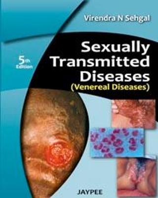 Sexually Transmitted Diseases (Venereal Diseases) - Virendra N Sehgal