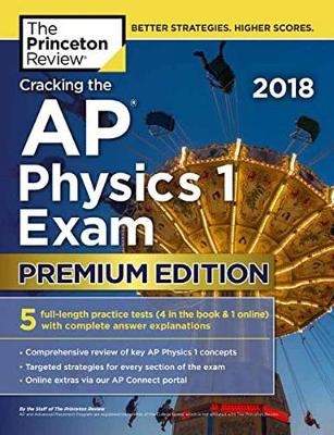 Cracking the AP Physics 1 Exam 2018 -  Princeton Review