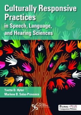 Culturally Responsive Practices in Speech, Language, and Hearing Sciences - Yvette D. Hyter, Marlene Salas-Provence