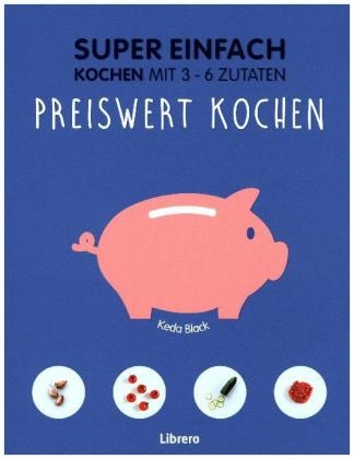 Super Einfach - Preiswert kochen - Keda Black