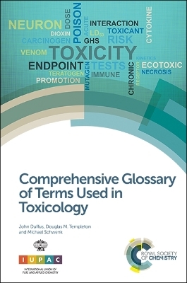 Comprehensive Glossary of Terms Used in Toxicology - John H Duffus, Douglas M Templeton, Michael Schwenk