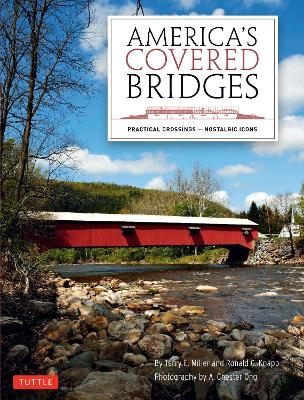 America's Covered Bridges - Terry E. Miller, Ronald G. Knapp