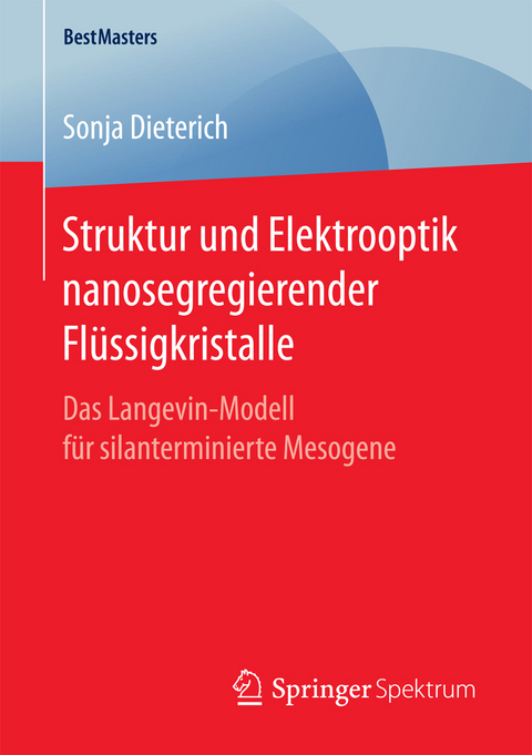 Struktur und Elektrooptik nanosegregierender Flüssigkristalle - Sonja Dieterich