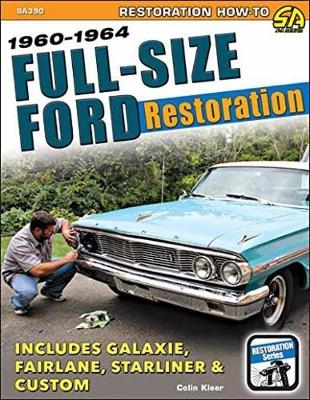 Full-Size Ford Restoration 1960-1964 - Colin Kleer