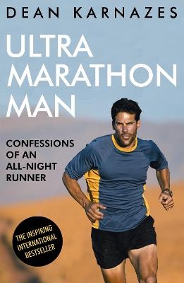 Ultramarathon Man - Dean Karnazes