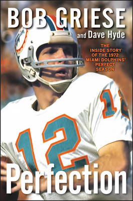 Perfection - Bob Griese, Dave Hyde