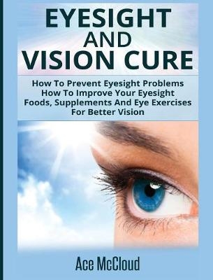 Eyesight And Vision Cure - Ace McCloud