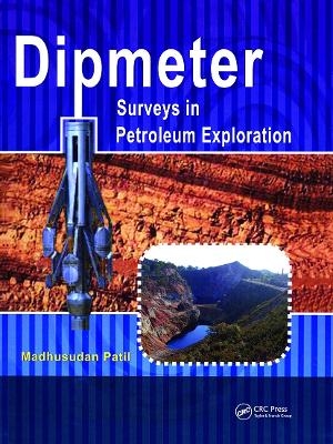 Dipmeter Surveys in Petroleum Exploration - Madhusadan Patil