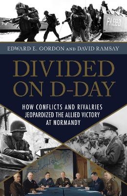 Divided on D-Day - Edward E. Gordon, David Ramsay