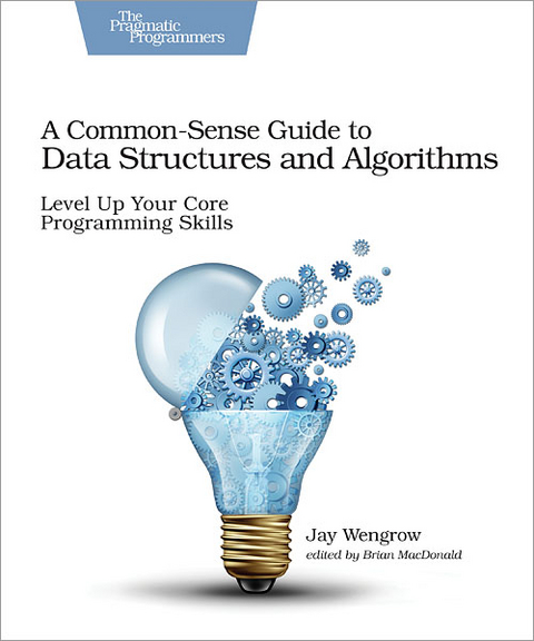 A Common-Sense Guide to Data Structures and Algorithms - Jay Wengrow